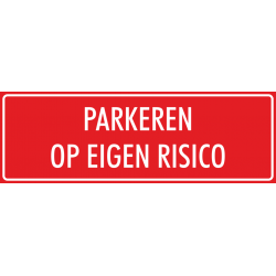 'Parkeren op eigen risico' bordjes (rood)