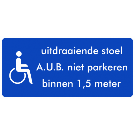 Rolstoel stickers (uitdraaiende stoel, AUB niet parkeren binnen 1,5 meter)(rond hoofd)
