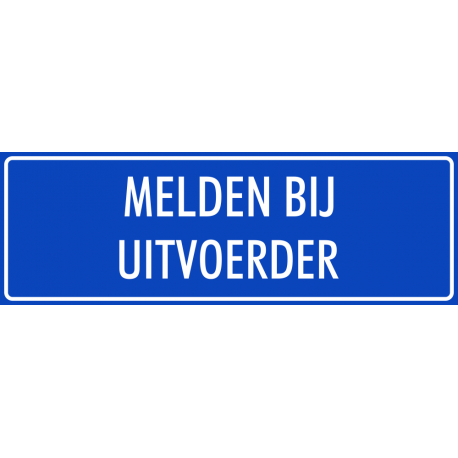 'Melden bij uitvoerder' stickers (blauw)